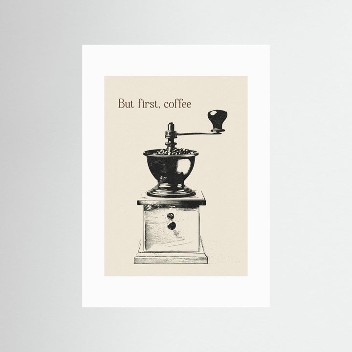 But First, Coffee by Andreas Magnusson - Fine Art Paper Print - dreamtprint.art - 14 x 21 cm / 5 x 8″ (A5)