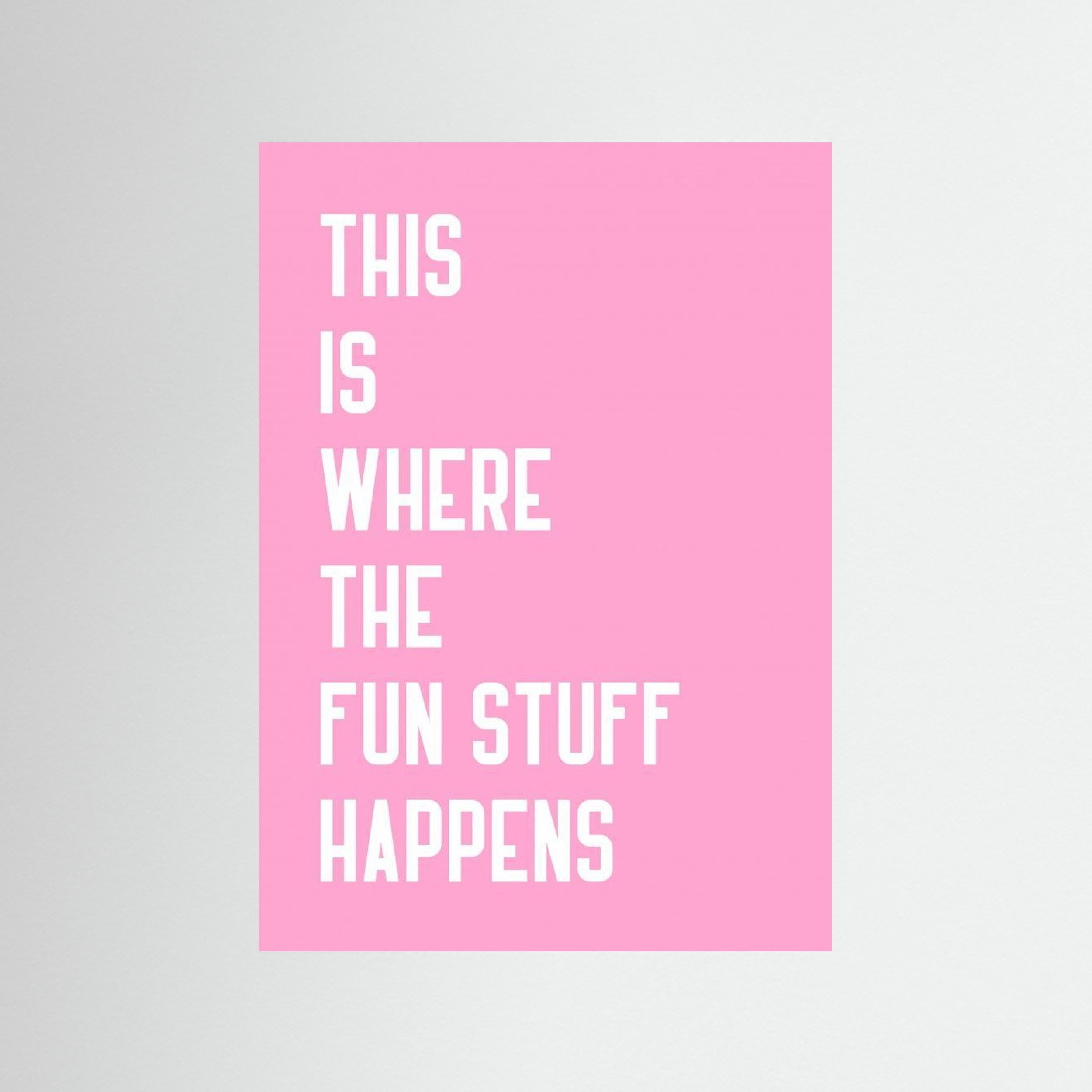 Where the fun stuff happen by Athene Fritsch