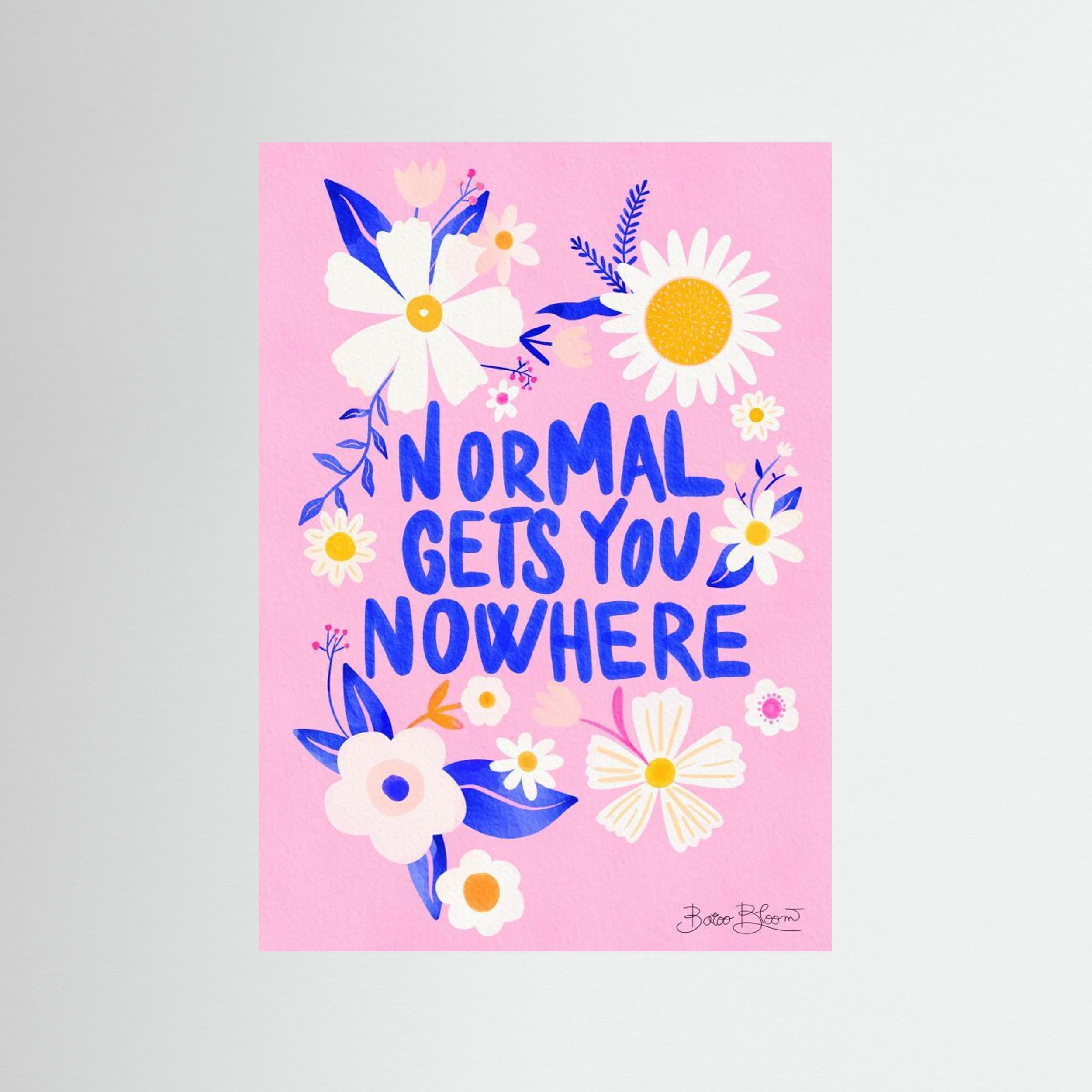 Normal Gets You Nowhere by Baroo Bloom