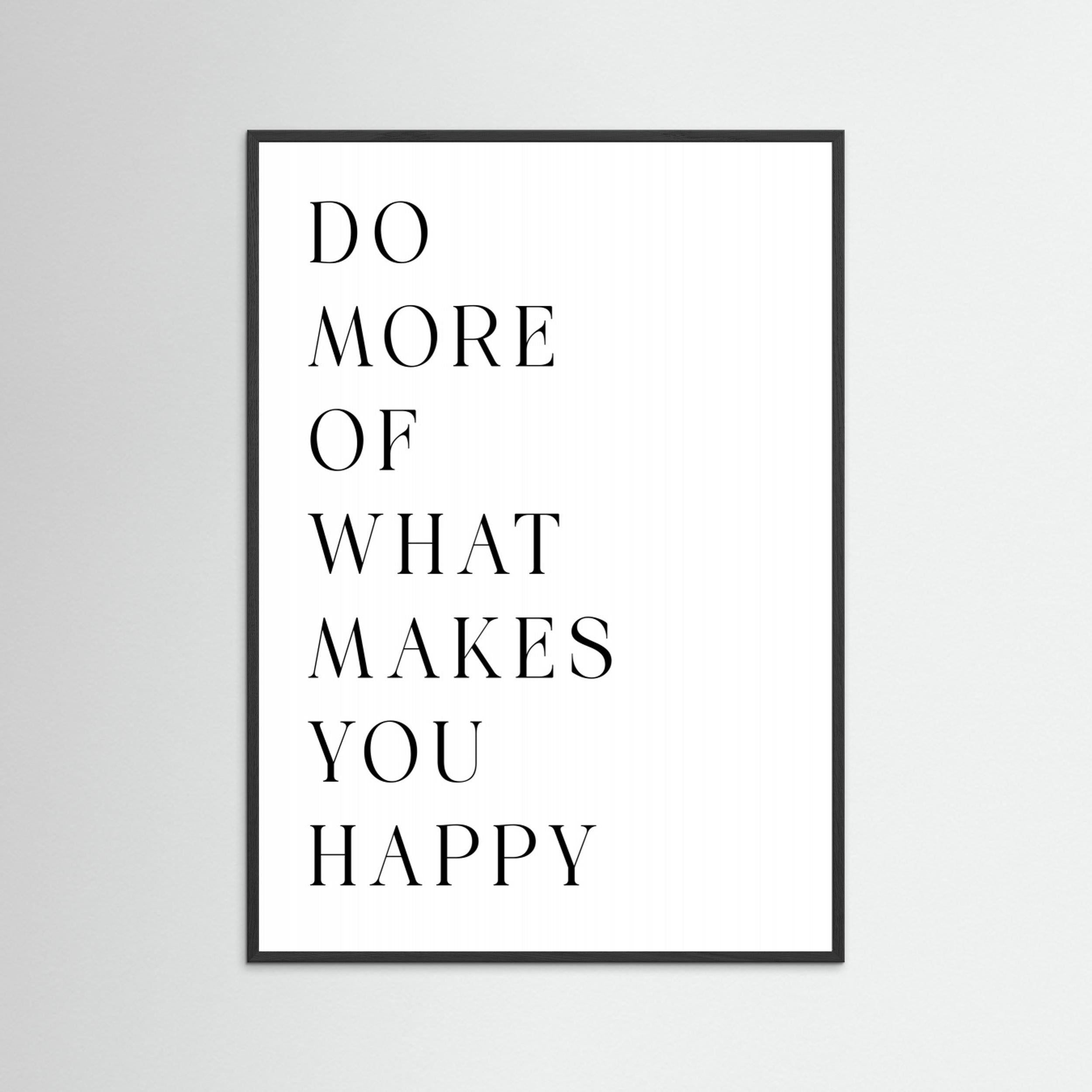 Do More of What Makes You Happy by Andreas Magnusson