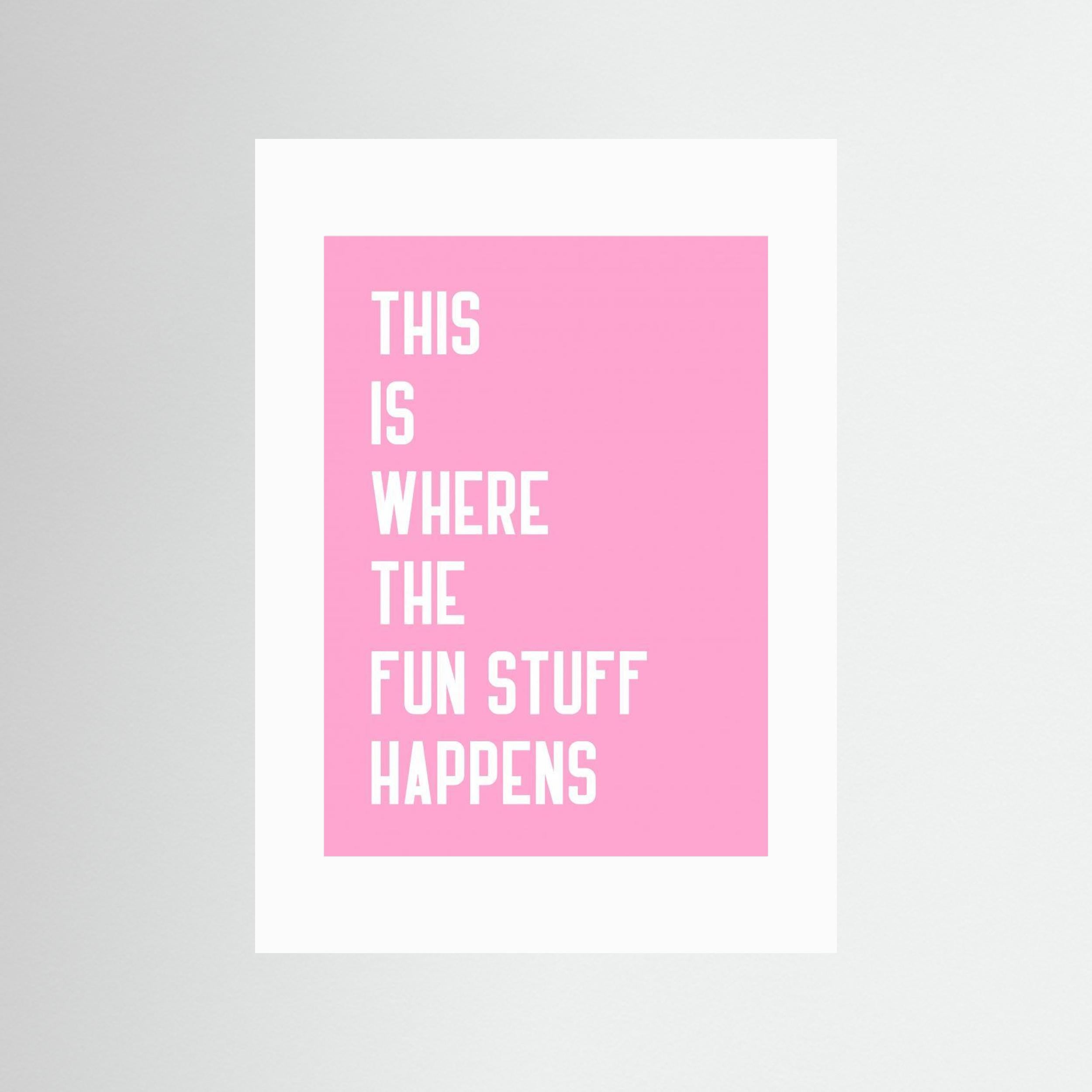 Where the fun stuff happen by Athene Fritsch
