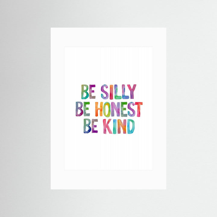 Be Silly Be Honest Be Kind Ffffff by Brett Wilson