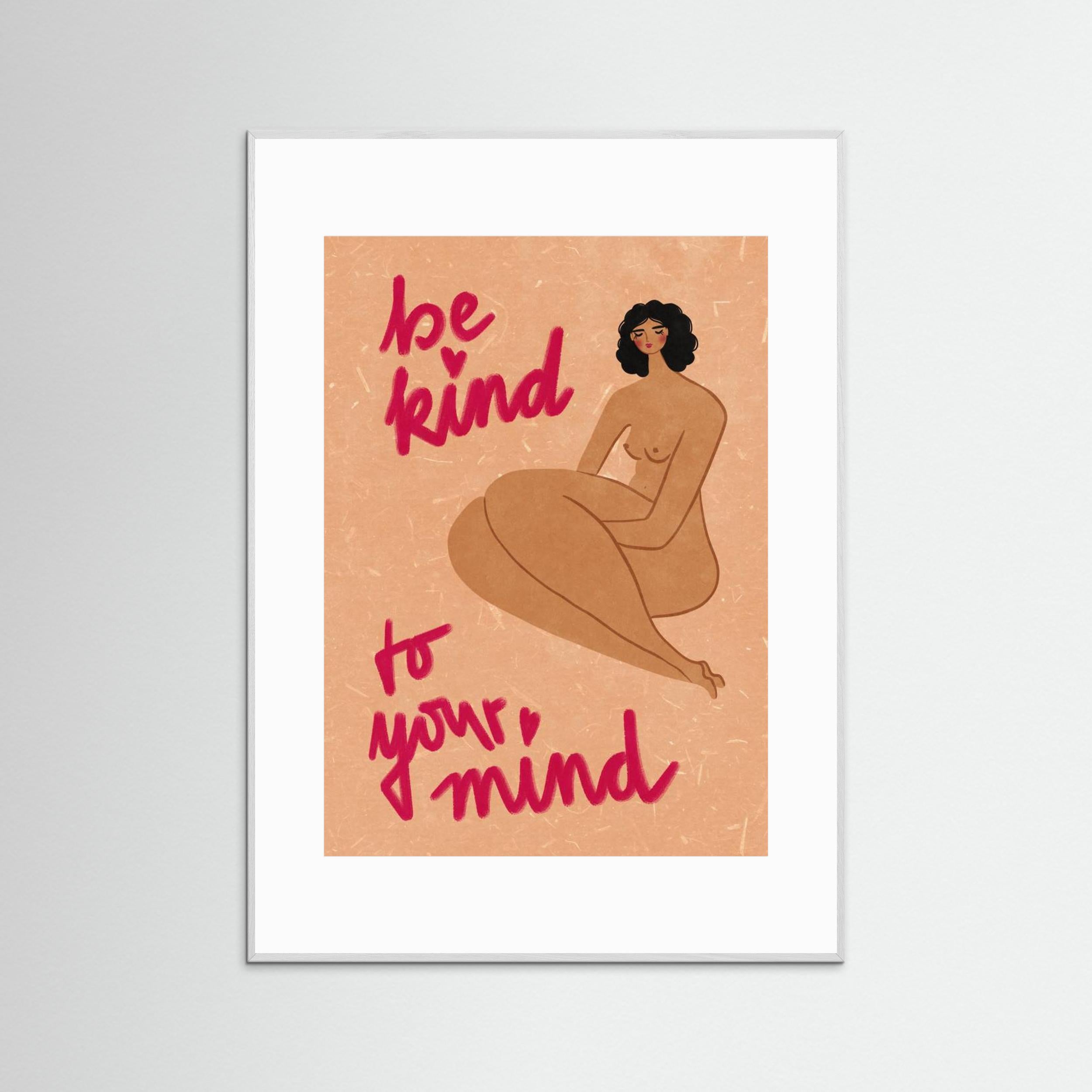Be kind to your mind by Raissa Oltmanns