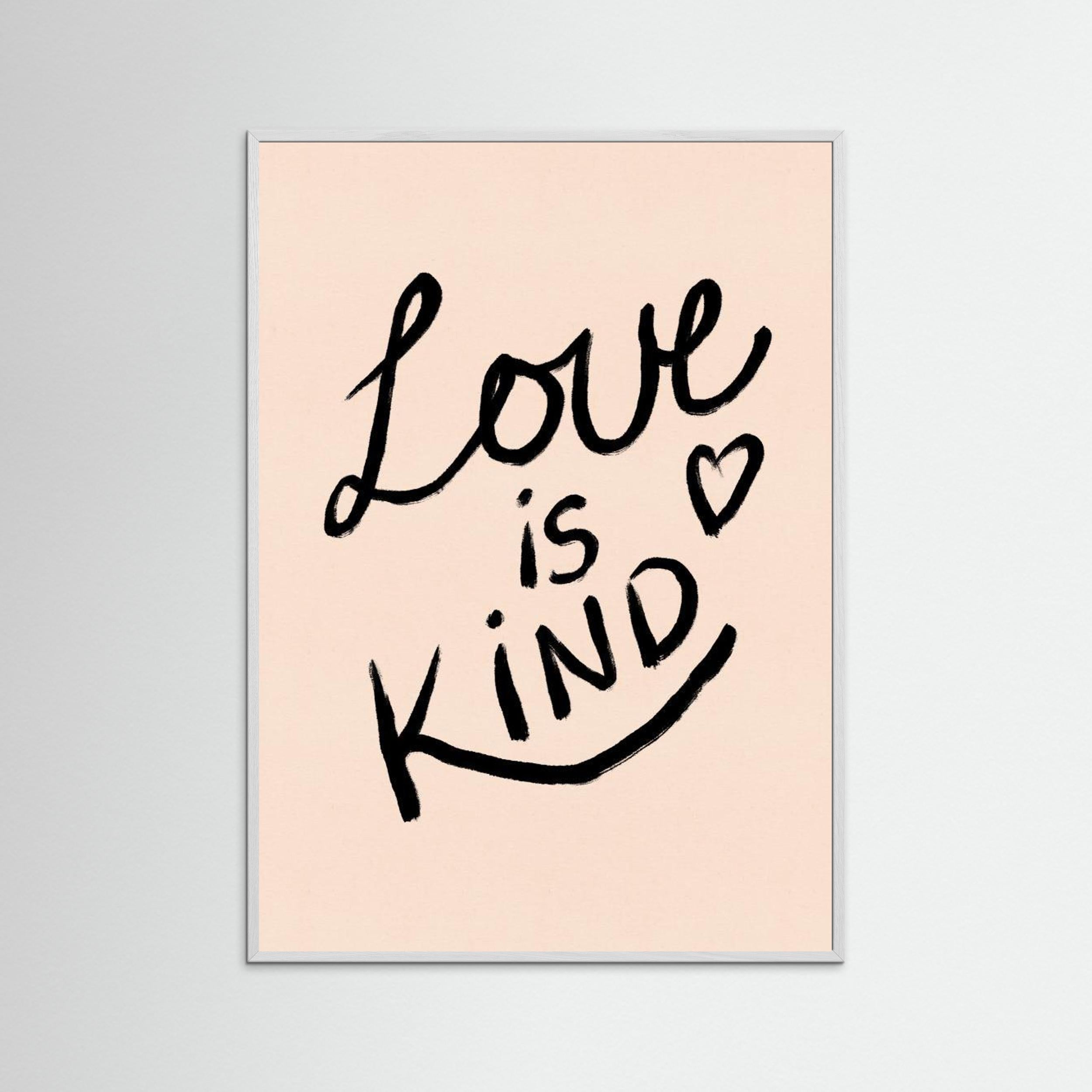Love is Kind Typography Poster by Dirkie Nell
