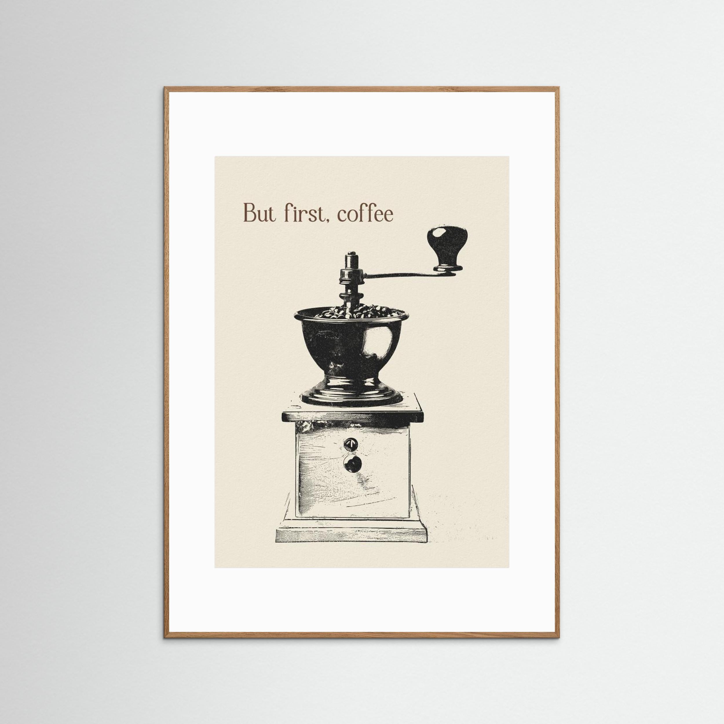 But First, Coffee by Andreas Magnusson - Fine Art Paper Print - dreamtprint.art - 14 x 21 cm / 5 x 8″ (A5)