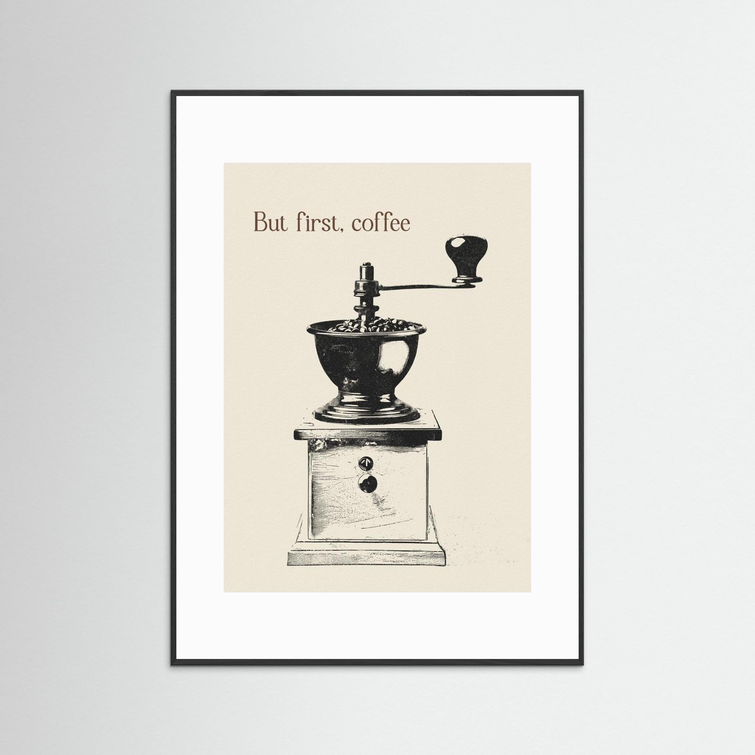 But First, Coffee by Andreas Magnusson - Fine Art Paper Print - dreamtprint.art - 14 x 21 cm / 5 x 8″ (A5)