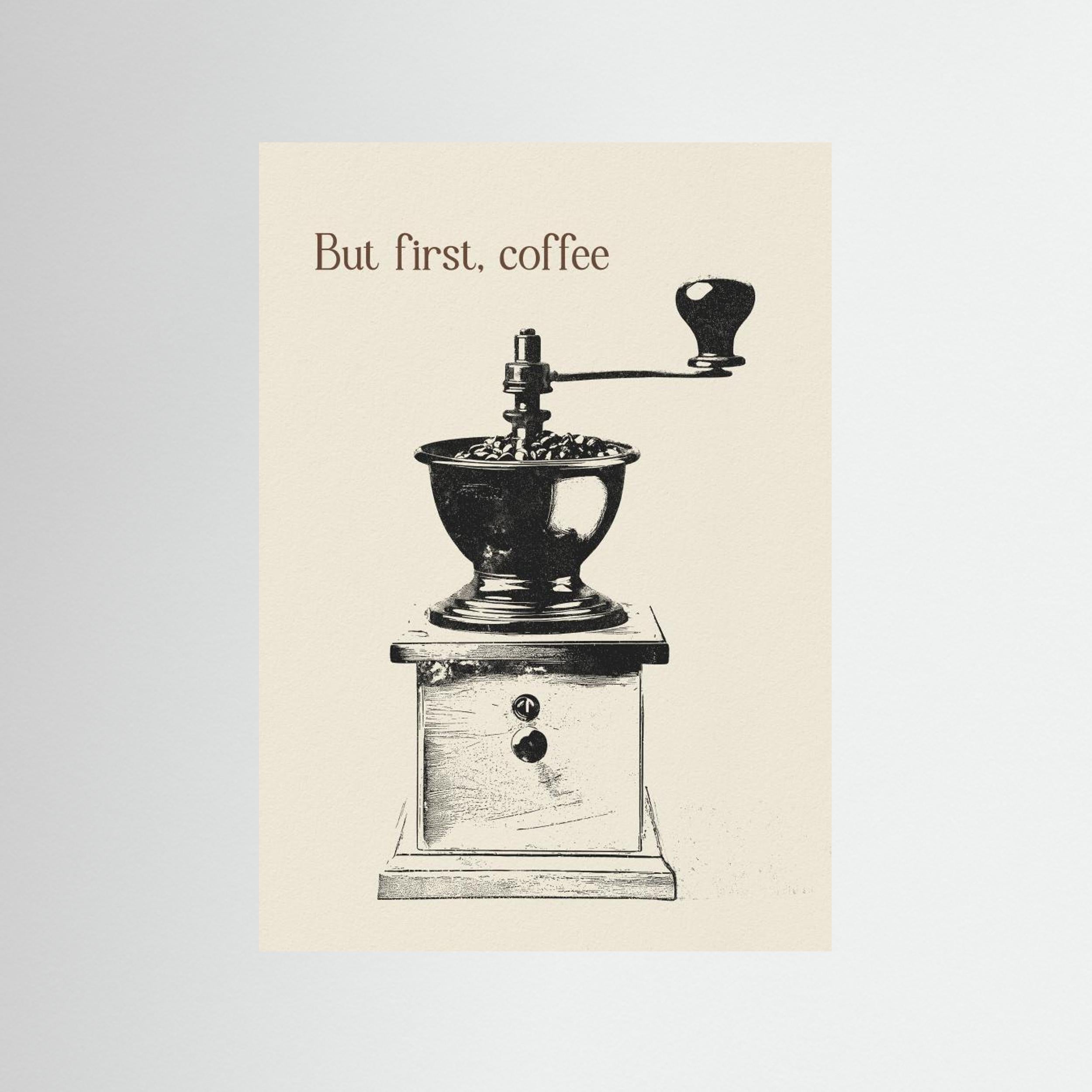 But First, Coffee by Andreas Magnusson - Fine Art Paper Print - dreamtprint.art - 14 x 21 cm / 5 x 8″ (A5)