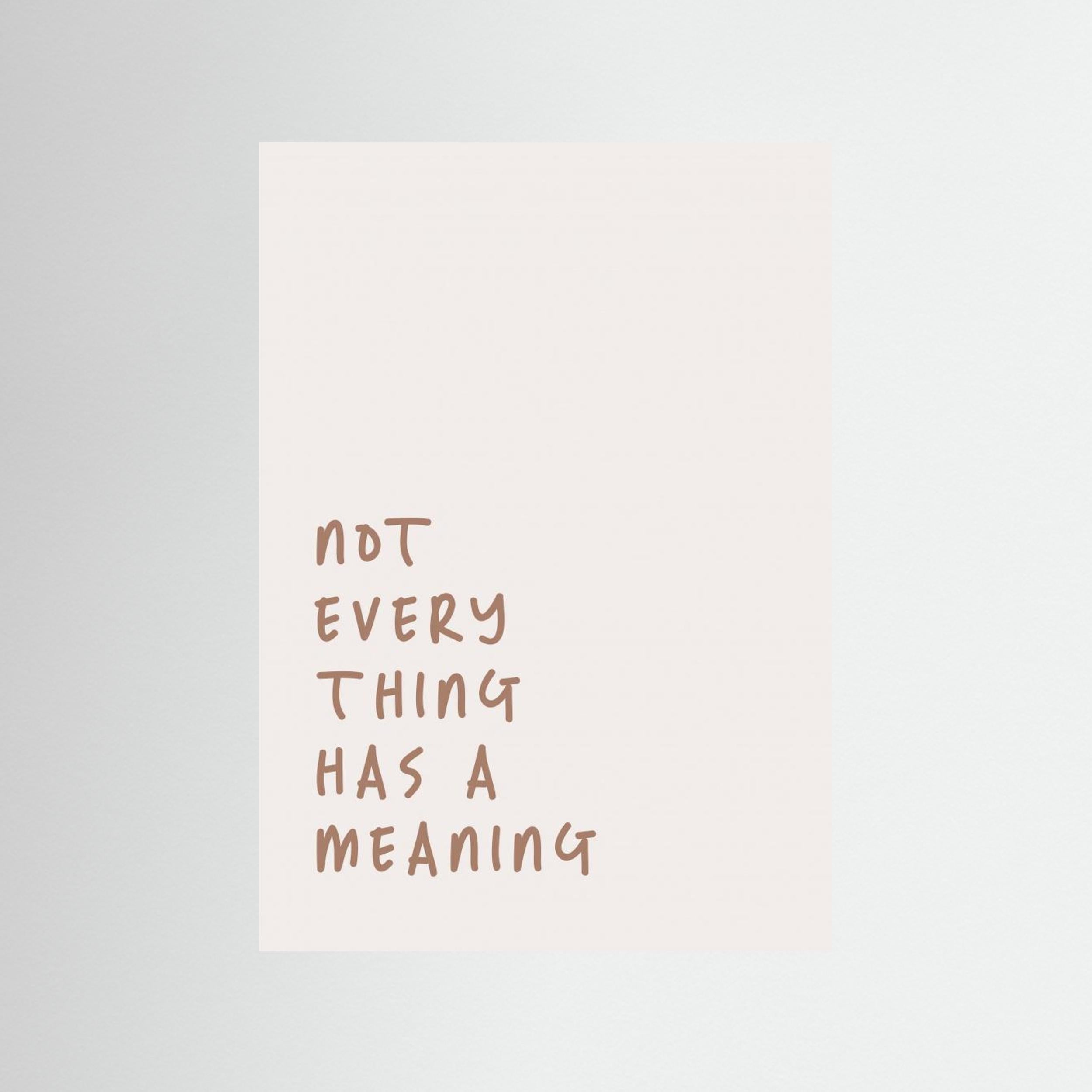 No Meaning by Prints By Ayleen