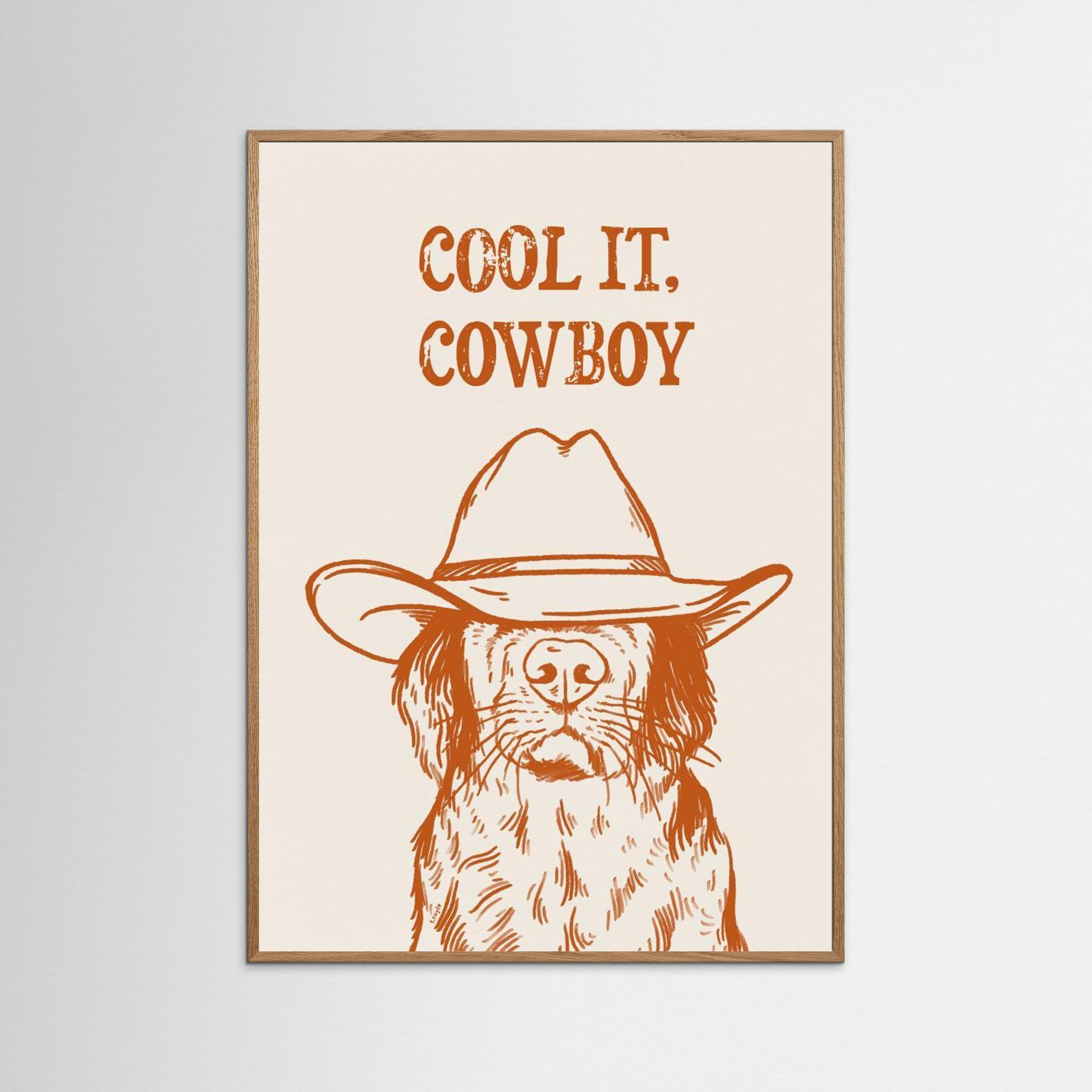 Cool it, Cowboy - Orange Print by Tara Royle