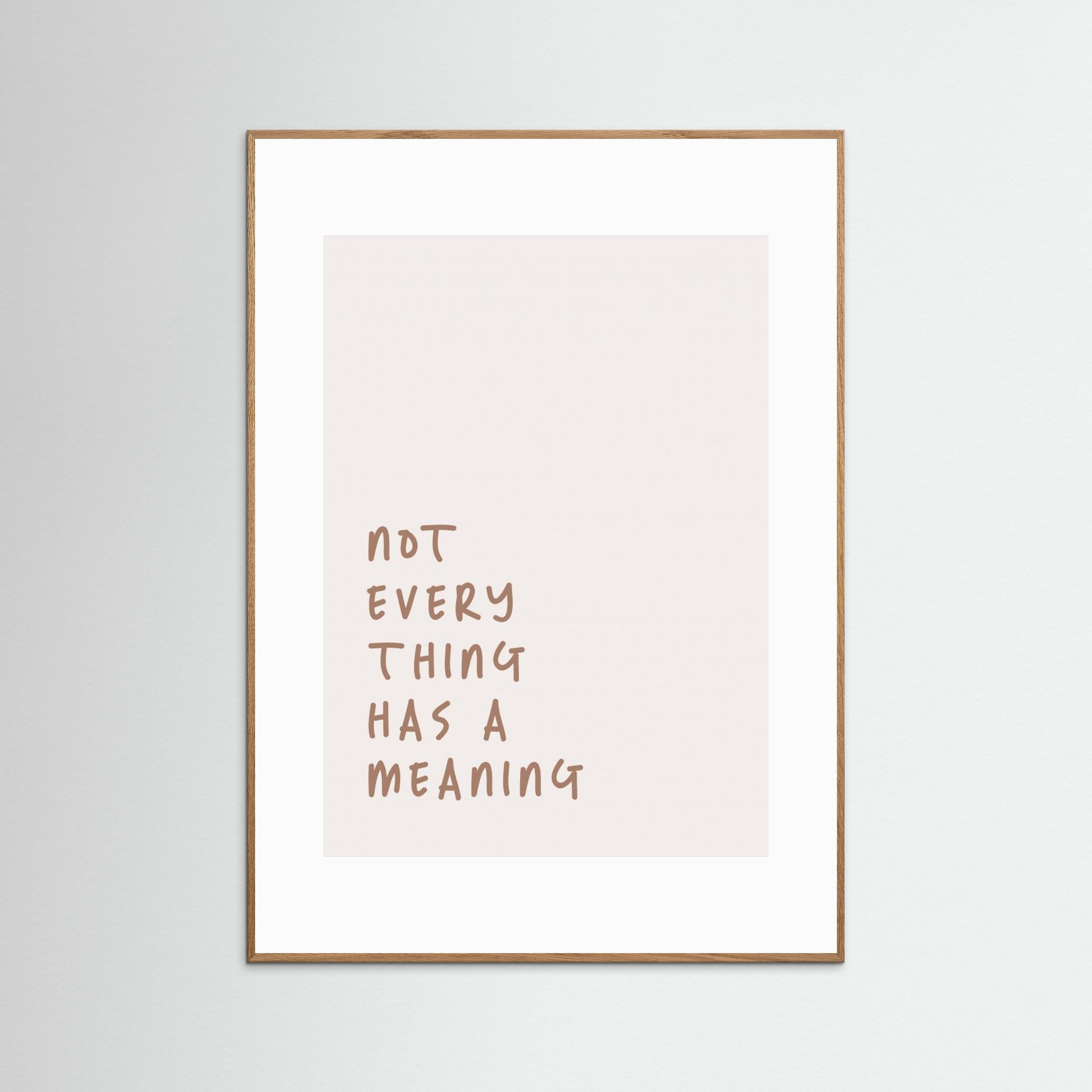 No Meaning by Prints By Ayleen