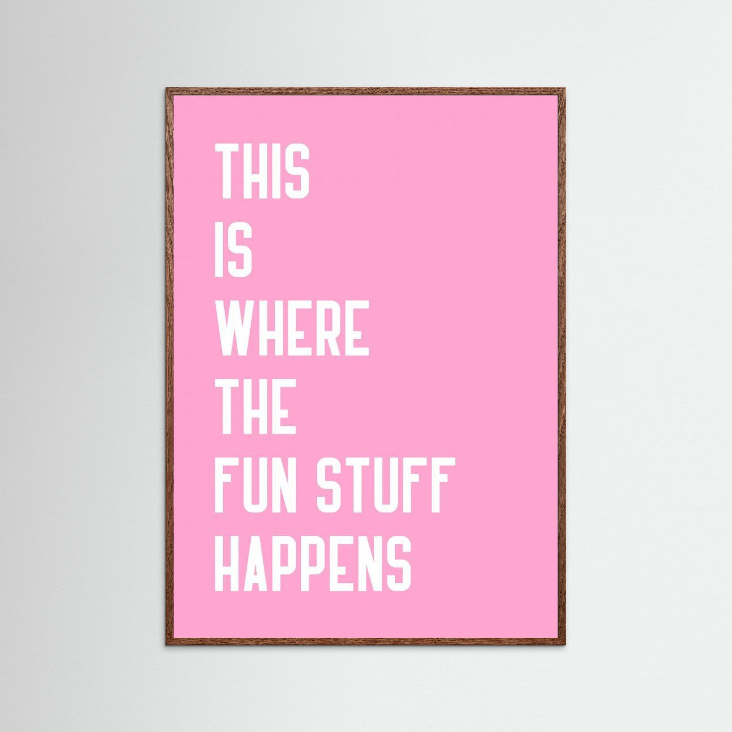 Where the fun stuff happen by Athene Fritsch