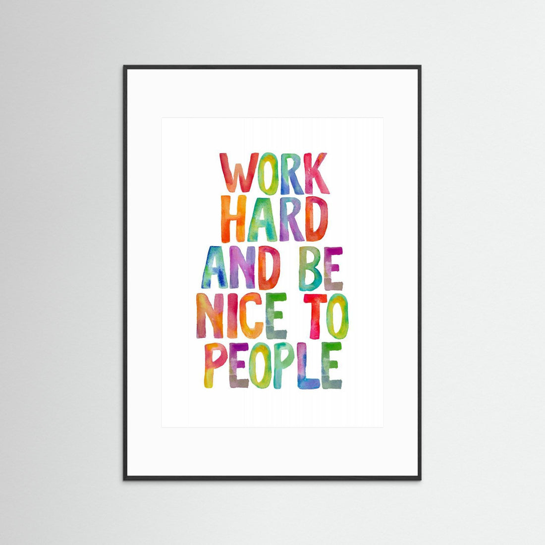 Work Hard and Be Nice To People Ffffff by Brett Wilson