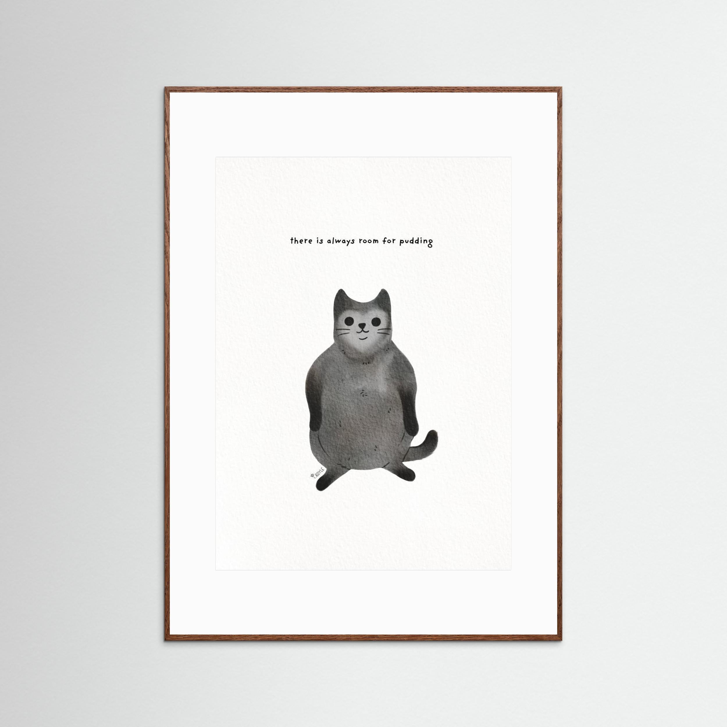 Always room for pudding - funny fat cat art by Tara Royle