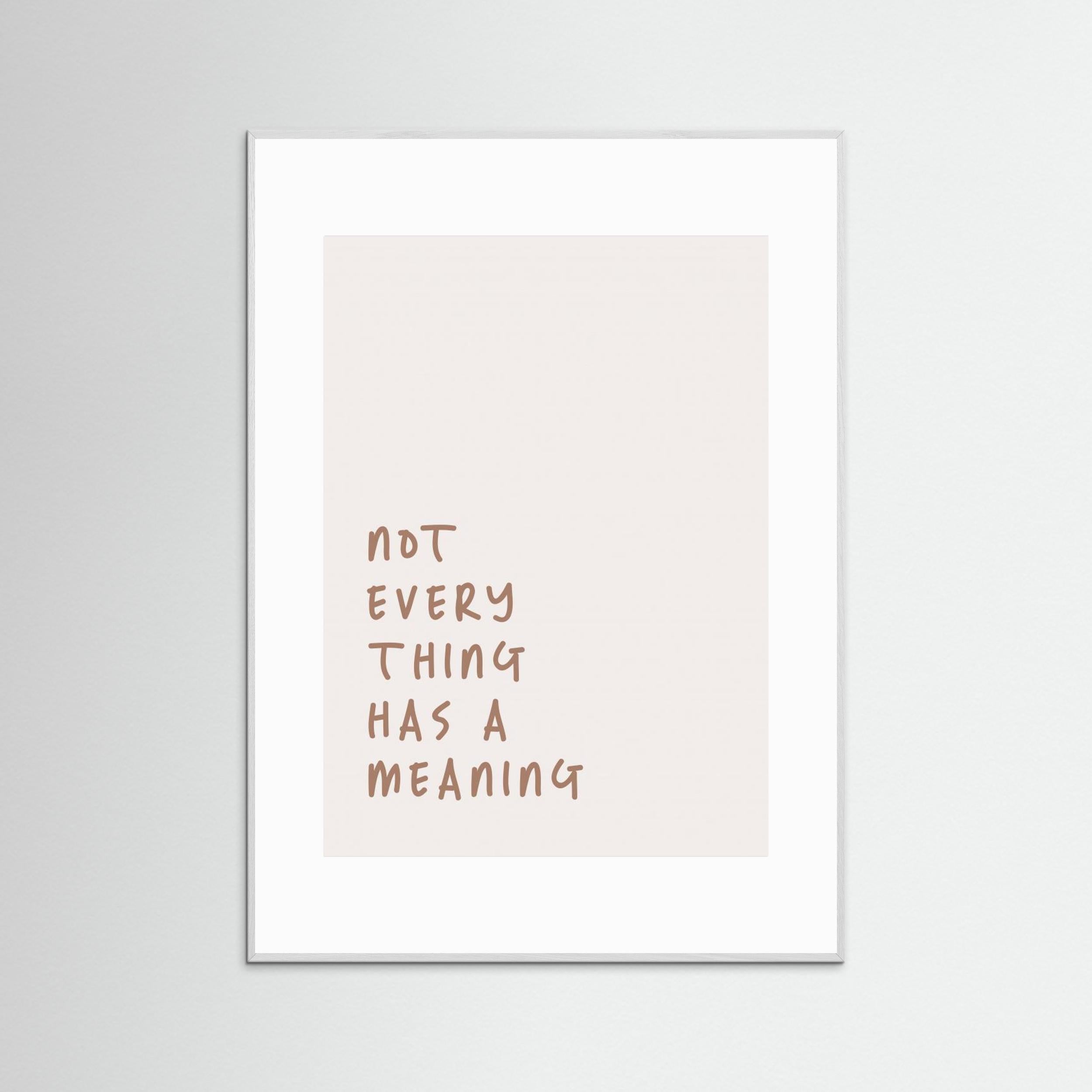 No Meaning by Prints By Ayleen