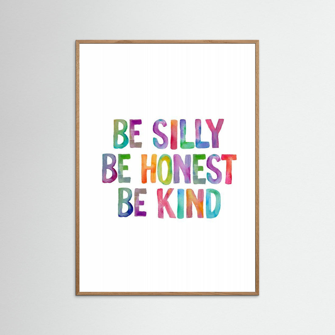 Be Silly Be Honest Be Kind Ffffff by Brett Wilson