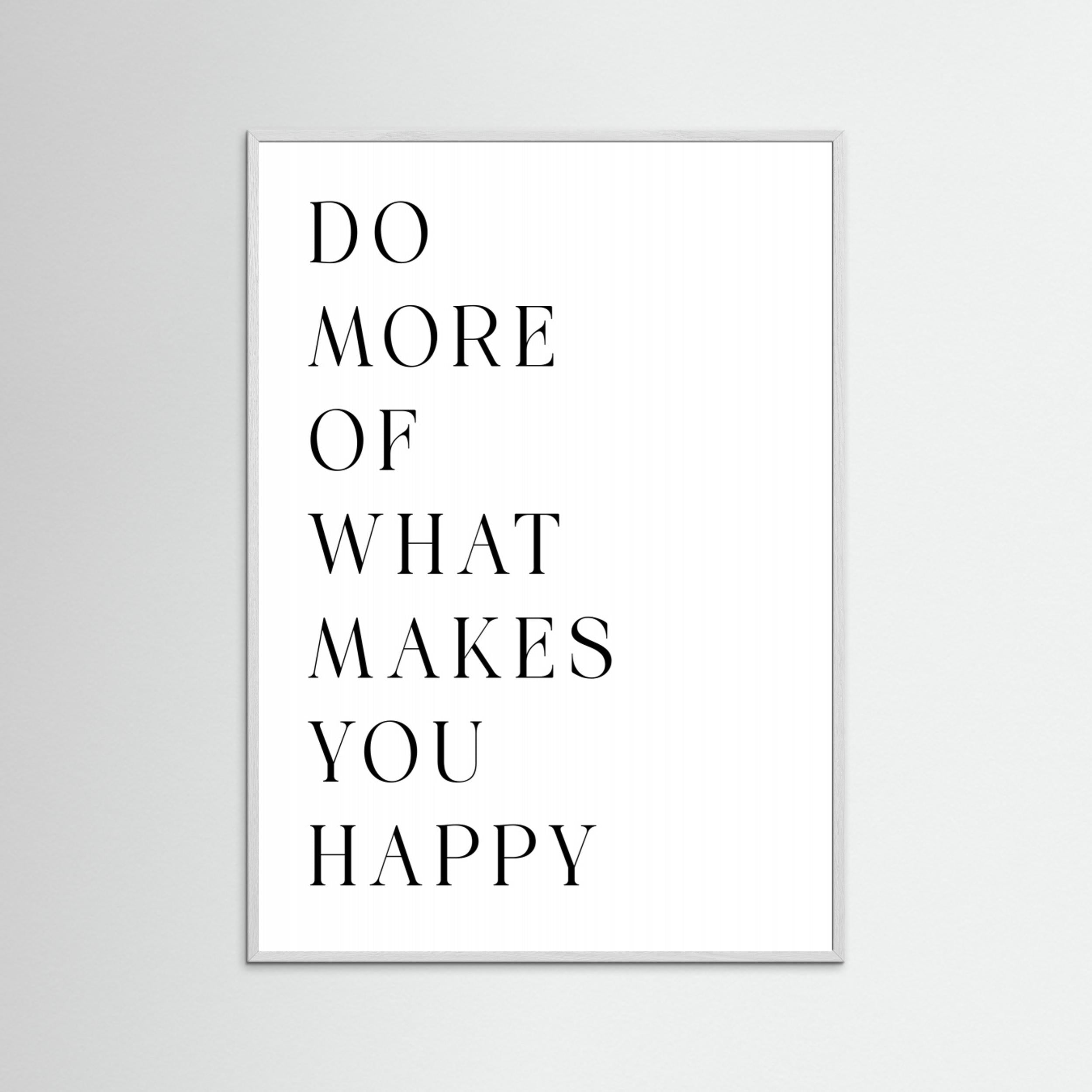 Do More of What Makes You Happy by Andreas Magnusson