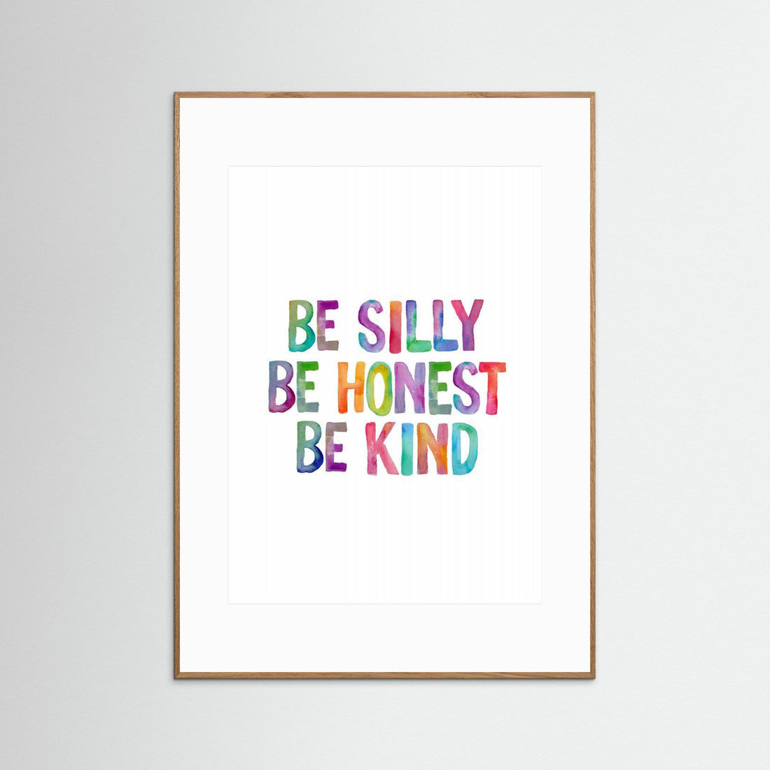 Be Silly Be Honest Be Kind Ffffff by Brett Wilson