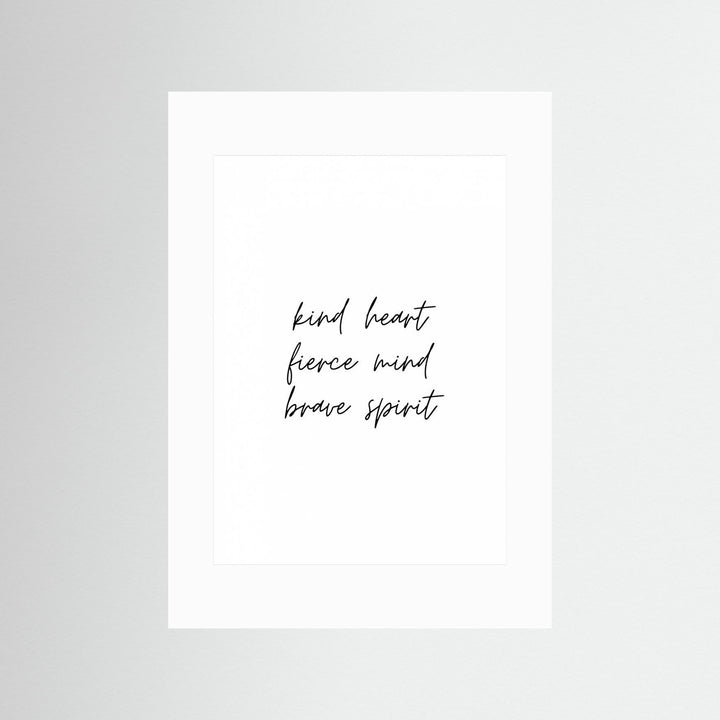 Kind Heart Fierce Mind Brave Spirit by Kristina N.   Soul Art Shop